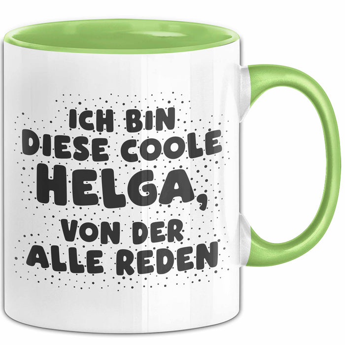 Helga Tasse Ich Bin Diese Coole Helga, Von Der Alle Reden Geschenk