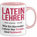 Lateinlehrer Unterricht Tasse Geschenk Lustige Geschenkidee Spruch Latein Lehrer Rosa Trendation