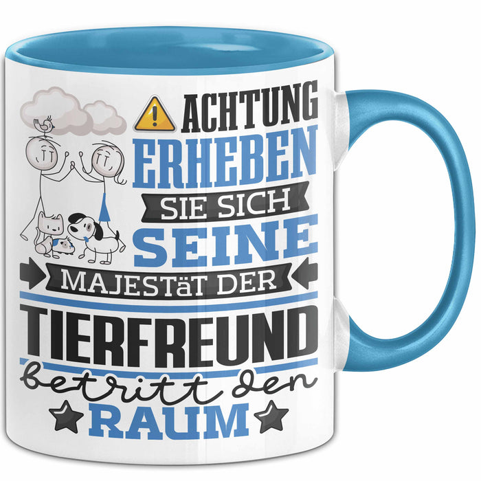 Tierfreund Geschenk Tasse Lustiger Spruch Erheben Sie Sich Der Tierfreund Betritt den Raum Blau Trendation
