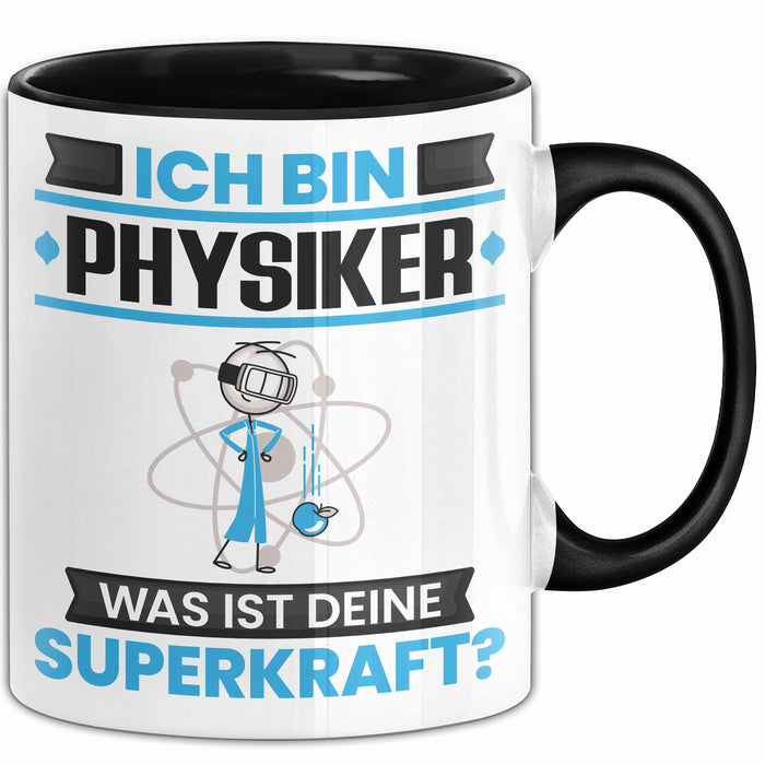 Physiker Tasse Geschenk für Physiker Geburtstag Lustiger Spruch Kaffee-Becher Was Ist Deine Superkraft Schwarz Trendation