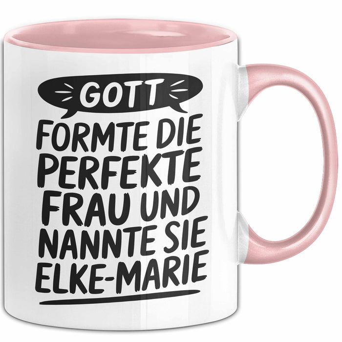 Elke-Marie Tasse Geschenk Gott Formte Die Perfekte Frau Elke-Marie Geschenkidee Rosa Trendation