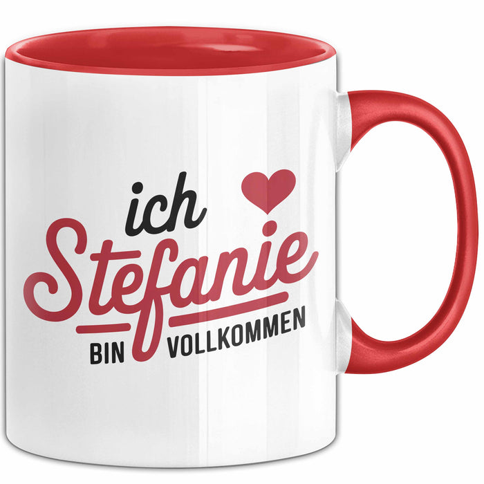 Stefanie Tasse Geschenk Ich Bin Vollkommen Stefanie Geschenkidee Geburtstag Rot Trendation