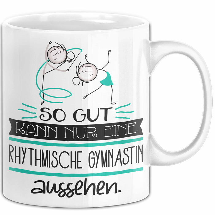 Rhythmische Gymnastin Geschenk Tasse So Gut Kann Nur Eine Rhythmische Gymnastin Aussehen Geschenkidee Geburtstag Weihnachten Lustig Weiß Trendation