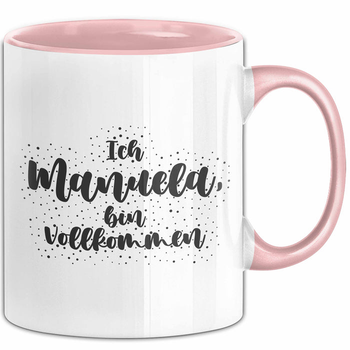 Manuela Tasse Ich Manuela, Bin Vollkommen Geschenk Rosa Trendation