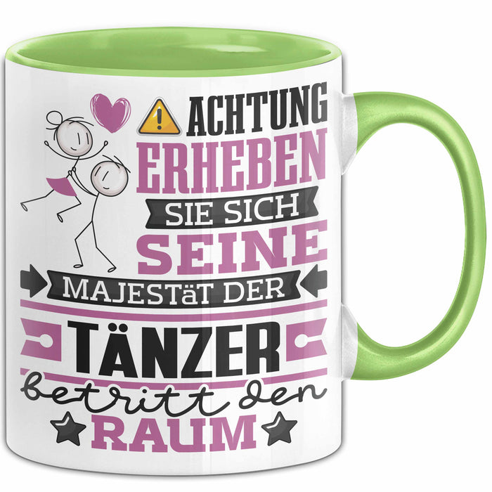 Tänzer Geschenk Tasse Lustiger Spruch Erheben Sie Sich Der Tänzer Betritt den Raum Grün Trendation