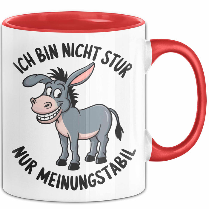Eselbauer Esel Tier Tasse Geschenk Lustige Geschenkidee Spruch Ich Bin Nicht Stur Nur Meinungsstabil Rot Trendation