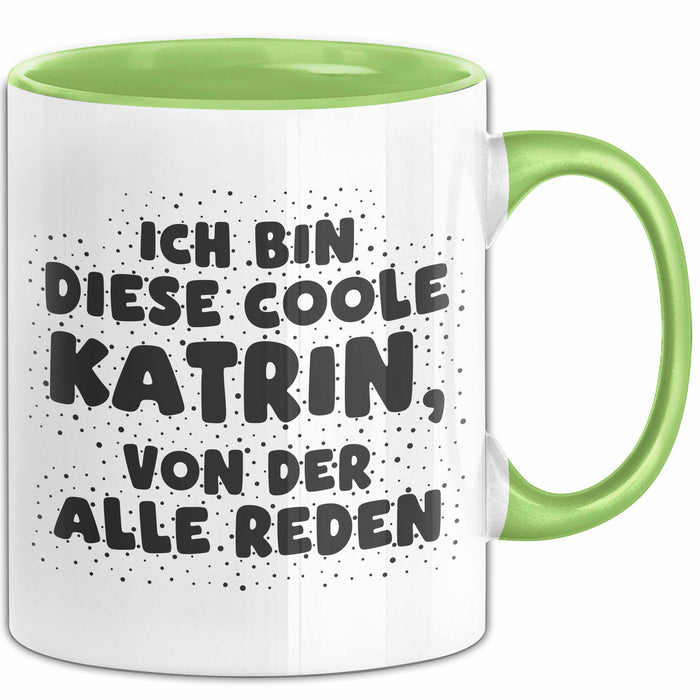 Katrin Tasse Ich Bin Diese Coole Katrin, Von Der Alle Reden Geschenk