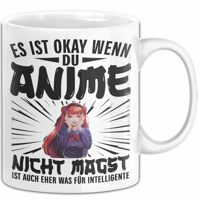 Anime-Liebhaber Tasse Geschenk Es Ist Okay Wenn Du Anime Nicht Magst Es Ist Auch Eher Was Für Intelligente Weiß Trendation