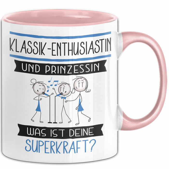 Klassik-Enthusiastin Und Prinzessin Tasse Geschenk Für Eine Klassik-Enthusiastin Geburtstag Was Ist Deine Superkraft Rosa Trendation