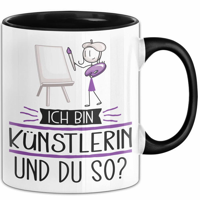 Künstlerin Tasse Geschenk Ich Bin Künstlerin Und Du So Geschenkidee Lustiger Spruch Becher Trendation