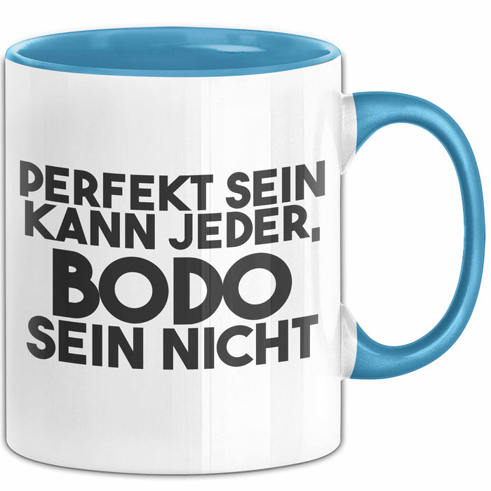Bodo Tasse Perfekt Sein Kann Jeder, Bodo Sein Nicht Geschenk