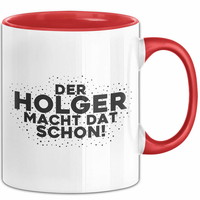 Holger Tasse Der Holger Macht Dat Schon Geschenk