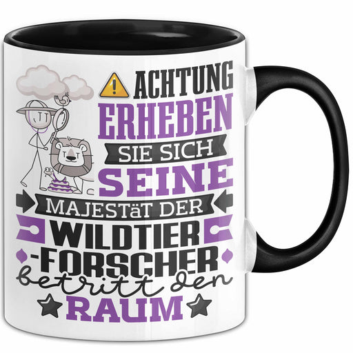 Wildtierforscher Geschenk Tasse Lustiger Spruch Erheben Sie Sich Der Wildtierforscher Betritt den Raum Schwarz Trendation