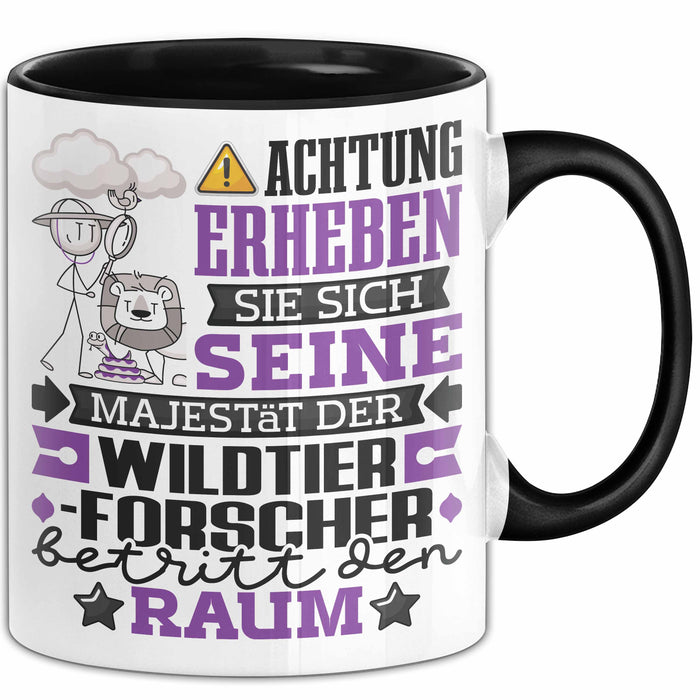 Wildtierforscher Geschenk Tasse Lustiger Spruch Erheben Sie Sich Der Wildtierforscher Betritt den Raum Schwarz Trendation
