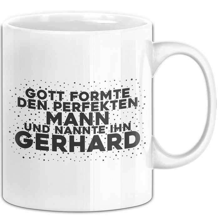 Gerhard Tasse Gott Formte Den Perfekten Mann Und Nannte Ihn Gerhard