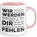 Büro Arbeit Kollege Tasse Geschenk Lustige Geschenkidee Spruch Wir Werden Dir Fehlen Rosa Trendation