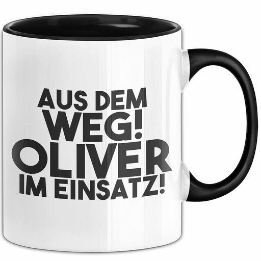 Oliver Tasse Aus Dem Weg! Oliver Im Einsatz! Geschenk Schwarz Trendation