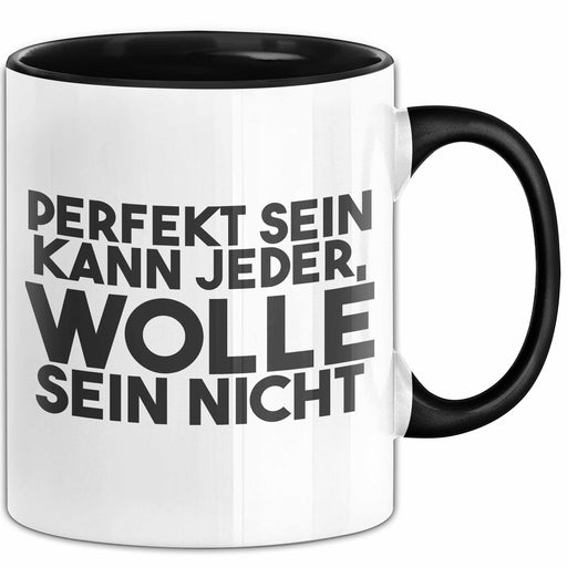 Wolle Tasse Perfekt Sein Kann Jeder, Wolle Sein Nicht Geschenk Schwarz Trendation