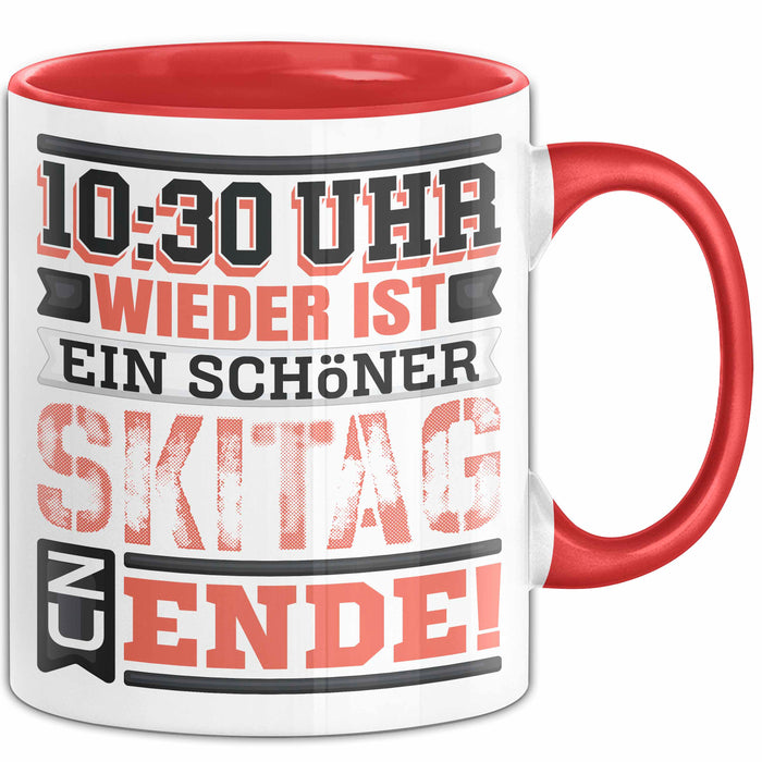 Ski Tasse Geschenk Grafik 10 Uhr 30 Wieder Ist Ein Schöner Skitag Zu Ende Becher Rot Trendation