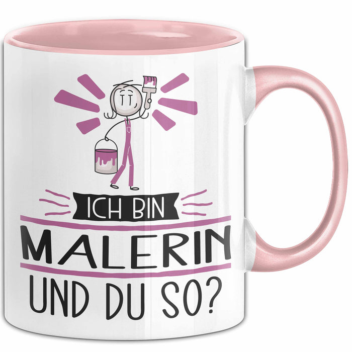 Malerin Tasse Geschenk Ich Bin Malerin Und Du So Geschenkidee Lustiger Spruch Becher Rosa Trendation