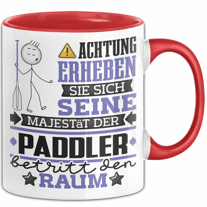 Paddler Geschenk Tasse Lustiger Spruch Erheben Sie Sich Der Paddler Betritt den Raum Rot Trendation
