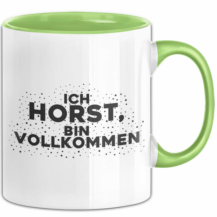 Horst Tasse Ich Horst, Bin Vollkommen Geschenk