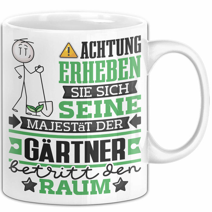 Gärtner Geschenk Tasse Lustiger Spruch Erheben Sie Sich Der Gärtner Betritt den Raum Weiß Trendation