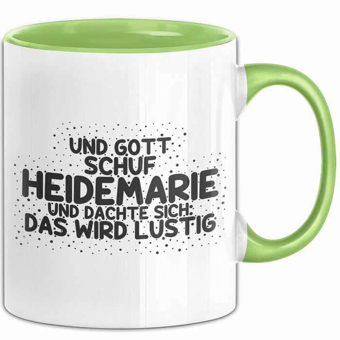 Heidemarie Tasse Und Gott Schuf Heidemarie Und Dachte Sich: Das Wird Lustig