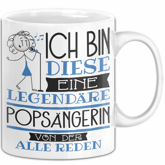 Popsängerin Tasse Geschenk Ich Bin Diese Eine Legendäre Popsängerin Von Der Alle Reden Geschenkidee Geburtstag Weihnachten Weiß Trendation