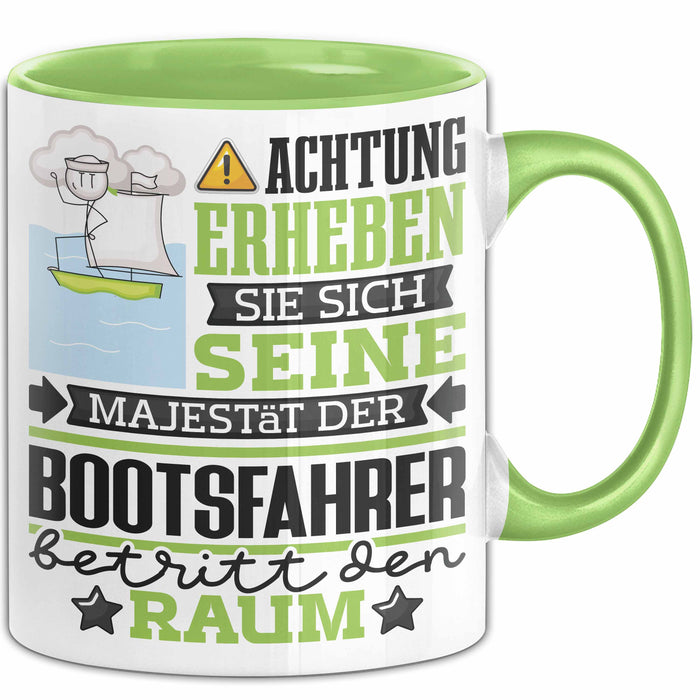 Bootsfahrer Geschenk Tasse Lustiger Spruch Erheben Sie Sich Der Bootsfahrer Betritt den Raum Grün Trendation
