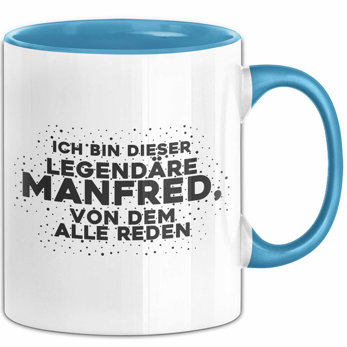 Manfred Tasse Ich Bin Dieser Legendaere Manfred, Von Dem Alle Reden