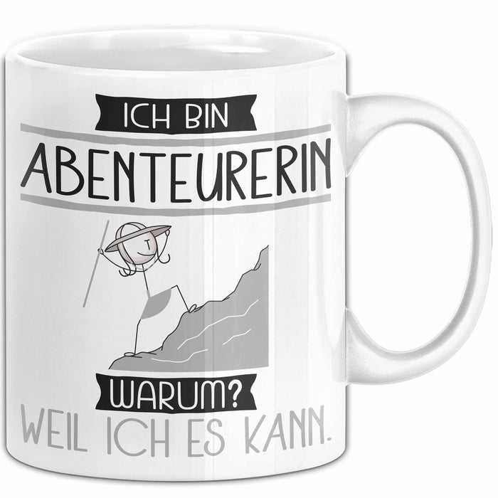 Abenteurerin Tasse Geschenk Ich Bin Abenteurerin Warum Weil Ich Es Kann Geschenkidee Geburtstag Weiß Trendation