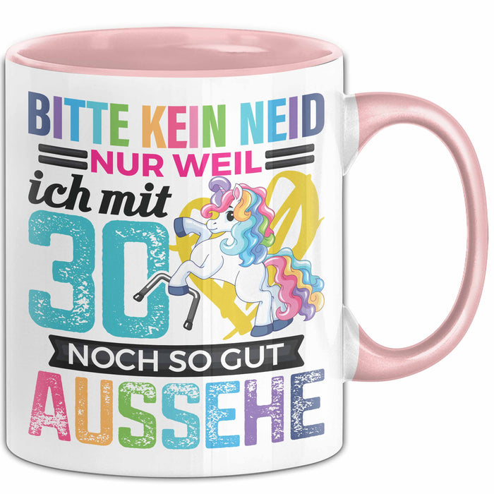 Lustige Tasse Geschenk Bitte Kein Neid Mit 30 Noch So Gut Aussehe Spruch Rosa Trendation