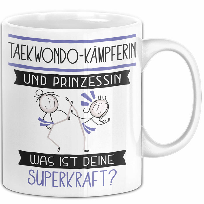 Taekwondo-Kämpferin Und Prinzessin Tasse Geschenk Für Eine Taekwondo-Kämpferin Geburtstag Was Ist Deine Superkraft Weiß Trendation