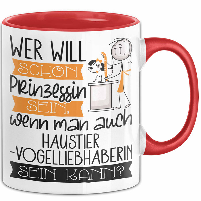 Haustier-Modedesignerin Tasse Geschenk Spruch Wer Will Schon Prinzessin Sein Wenn Man Auch Haustier-Modedesignerin Sein Kann Rot Trendation