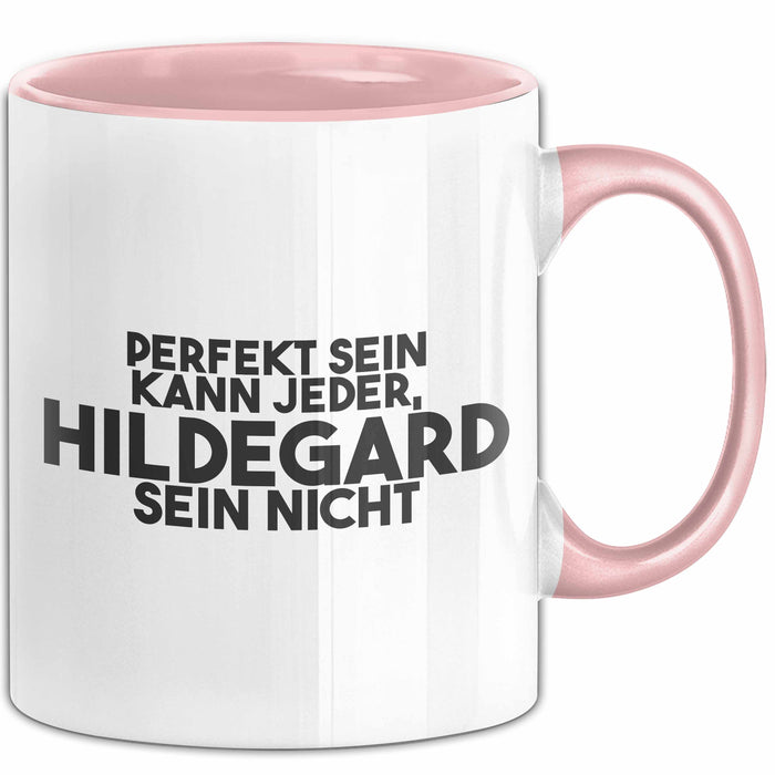 Hildegard Tasse Perfekt Sein Kann Jeder, Hildegard Sein Nicht Geschenk