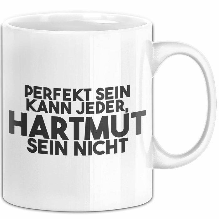 Hartmut Tasse Perfekt Sein Kann Jeder, Hartmut Sein Nicht Geschenk