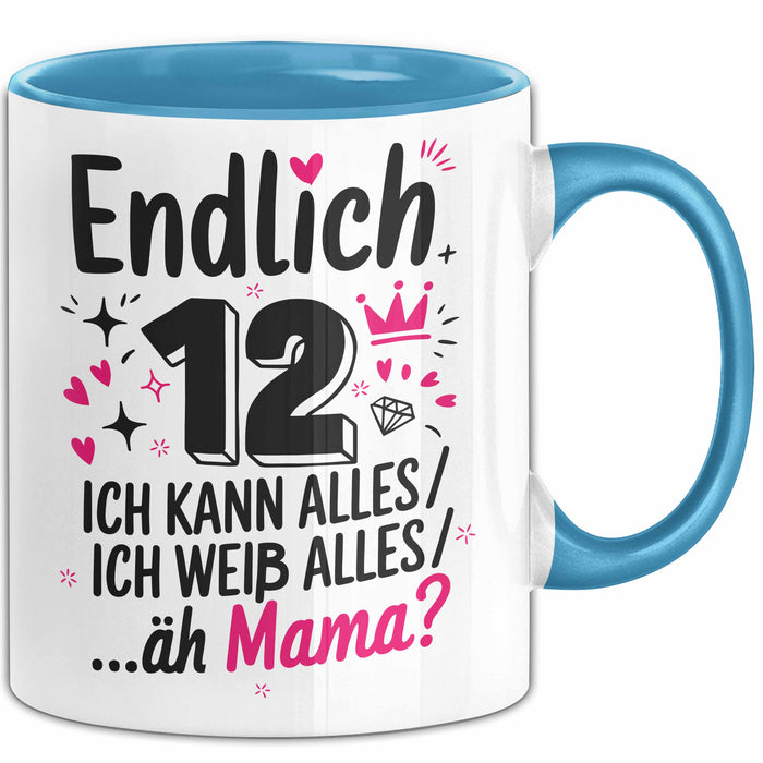 12 Geburtstag Teenager Tasse Geschenk Lustige Geschenkidee Spruch Endlich 12 Ich Kann Alles Ich Weiß Alles Ähm Mama Blau Trendation