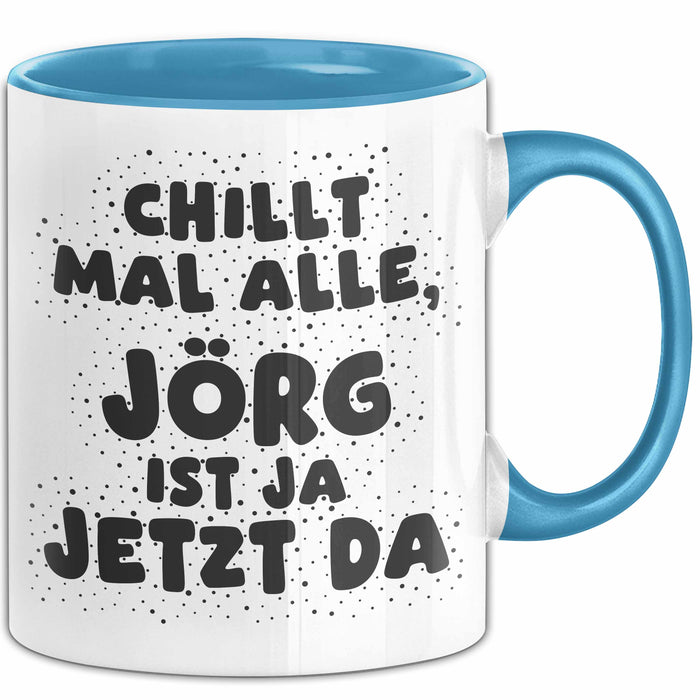 Joerg Tasse Chillt Mal Alle, Joerg Ist Ja Jetzt Da Geschenk