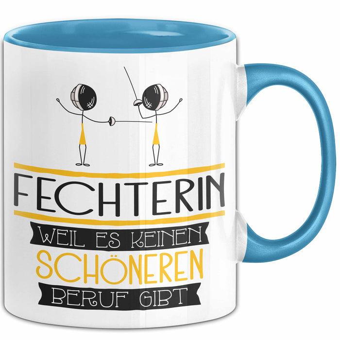 Fechterin Weil Es Keinen Schöneren Beruf Gibt Tasse Geschenk für Eine Fechterin Lustig Blau Trendation