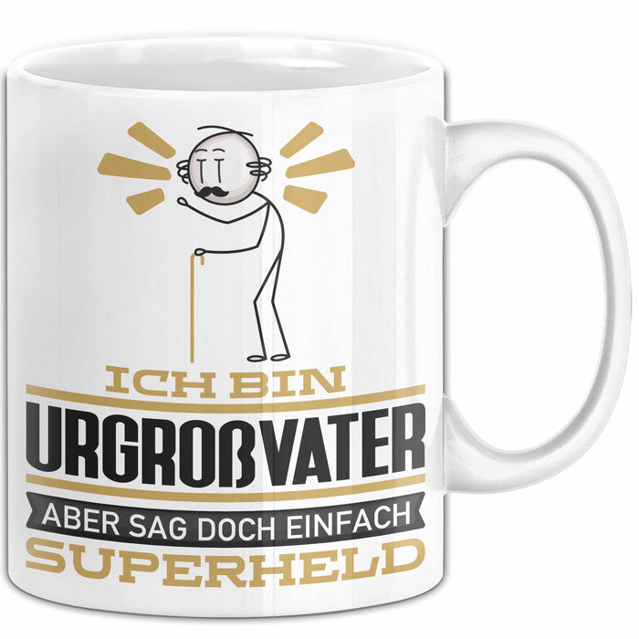 Urgroßvater Geschenk Tasse Ich Bin Urgroßvater Aber Sag Doch Einfach Superheld Lustige Geschenkdiee für Urgroßvater Kaffee-Becher Weiß Trendation