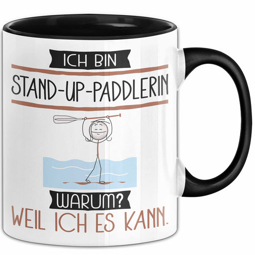 Stand-Up-Paddlerin Tasse Geschenk Ich Bin Stand-Up-Paddlerin Warum Weil Ich Es Kann Geschenkidee Geburtstag Trendation