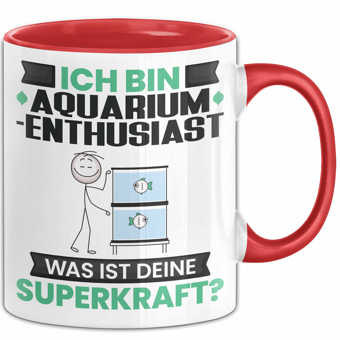 Aquarium-Enthusiast Tasse Geschenk für Aquarium-Enthusiast Geburtstag Lustiger Spruch Kaffee-Becher Was Ist Deine Superkraft Rot Trendation