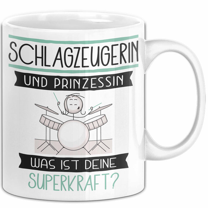 Schlagzeugerin Und Prinzessin Tasse Geschenk Für Eine Schlagzeugerin Geburtstag Was Ist Deine Superkraft Weiß Trendation