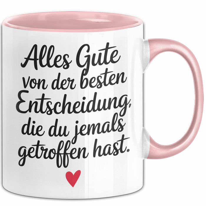 Romantisches Paar Jahrestagsfeier Tasse Geschenk Lustige Geschenkidee Spruch Alles Gute Von Der Besten Entscheidung Rosa Trendation