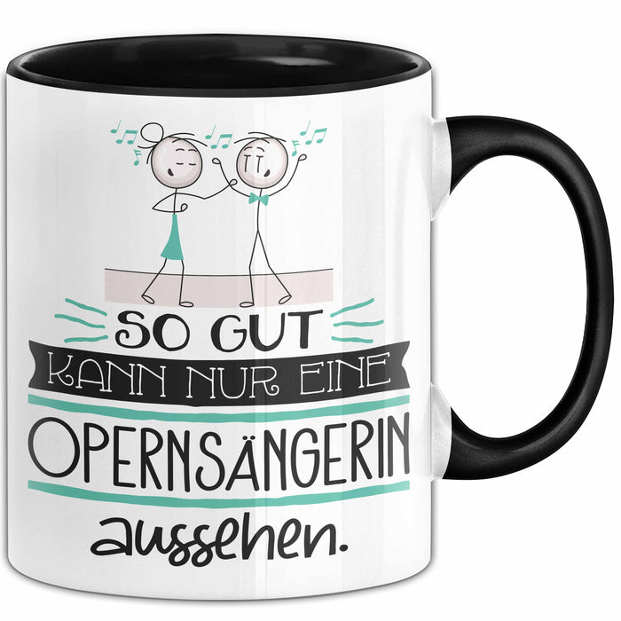 Opernsängerin Geschenk Tasse So Gut Kann Nur Eine Opernsängerin Aussehen Geschenkidee Geburtstag Weihnachten Lustig Schwarz Trendation