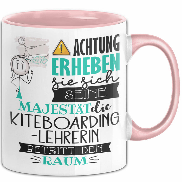 Kiteboarding-Lehrerin Tasse Geschenk Lustiger Spruch Bitte Erheben Sie Sich Seine Majestät Die Kiteboarding-Lehrerin Betritt Den Raum Rosa Trendation