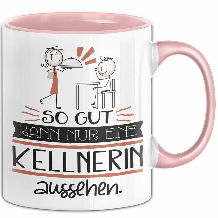 Kellnerin Geschenk Tasse So Gut Kann Nur Eine Kellnerin Aussehen Geschenkidee Geburtstag Weihnachten Lustig Rosa Trendation