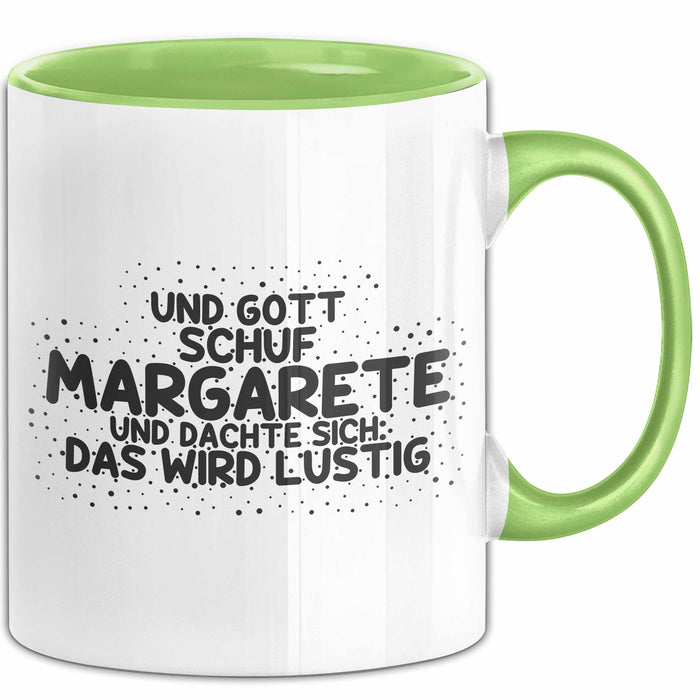 Margarete Tasse Und Gott Schuf Margarete Und Dachte Sich: Das Wird Lustig