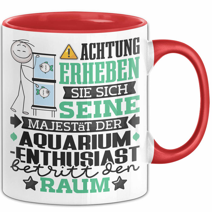 Aquarium-Enthusiast Geschenk Tasse Lustiger Spruch Erheben Sie Sich Der Aquarium-Enthusiast Betritt den Raum Rot Trendation